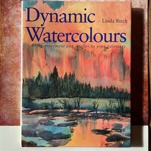 Dynamic Watercolours by Linda Birch